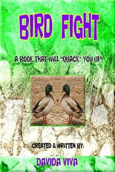 Paperback Bird Fight!!!: A Book That Will "Quack" You Up!: A Book That Will "Quack" You Up! Book