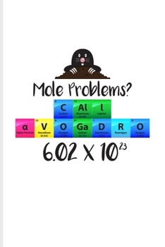 Paperback Mole Problems? Call Avogadro 6.02 x 10?3: Periodic Table Of Elements Undated Planner - Weekly & Monthly No Year Pocket Calendar - Medium 6x9 Softcover Book