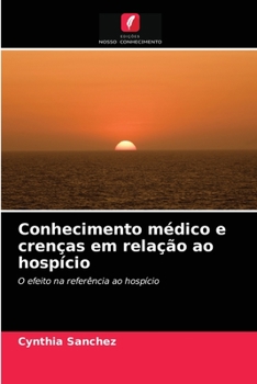 Paperback Conhecimento médico e crenças em relação ao hospício [Portuguese] Book