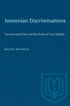 Paperback Jonsonian Discriminations: The Humanist Poet and the Praise of True Nobility Book
