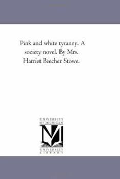 Pink and White Tyranny: A Society Novel