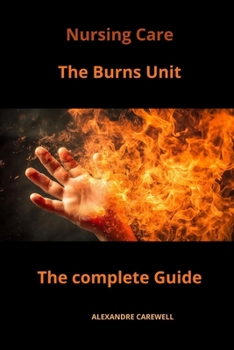 Paperback Nursing Care The Burns Unit The complete Guide Book