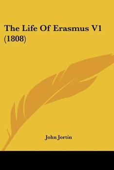 Paperback The Life Of Erasmus V1 (1808) Book