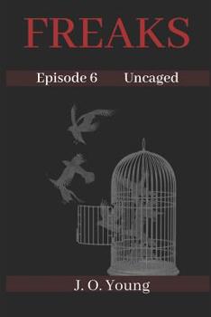 Uncaged - Book #6 of the Freaks