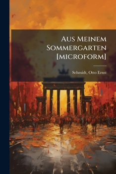 Paperback Aus Meinem Sommergarten [microform]: Humoristische Plaudereien [German] Book