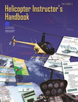 Helicopter Instructor's Handbook. By: Federal Aviation Administration