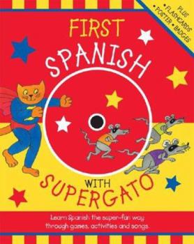 Paperback First Spanish with Supergato W/Audio CD: Fun Games, Activites, and Songs to Learn Language Basics [With CD] Book