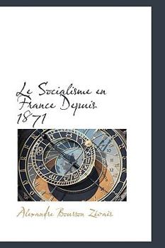 Paperback Le Socialisme En France Depuis 1871 Book