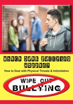 DVD Where Does Bullying Happen How to Deal with Physical Threats & Intimidation Book