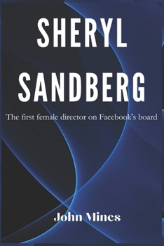 Paperback Sheryl Sandberg: story of Sheryl Sandberg-The first female director on Facebook's board And The second-highest official from 2008 to 2022 {BIOGRAPHY} Book