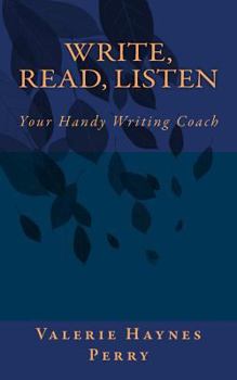 Paperback Write, Read, Listen: Your Handy Writing Coach Book