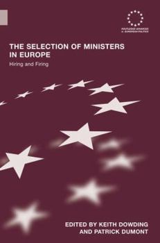 Paperback The Selection of Ministers in Europe: Hiring and Firing Book