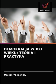 Paperback Demokracja W XXI Wieku: Teoria I Praktyka [Polish] Book