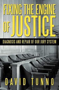 Paperback Fixing the Engine of Justice: Diagnosis and Repair of Our Jury System Book