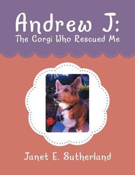 Paperback Andrew J: The Corgi Who Rescued Me Book