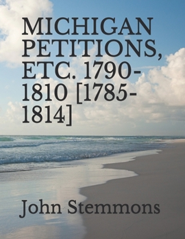 Paperback Michigan Petitions, Etc. 1790-1810 [1785-1814] Book
