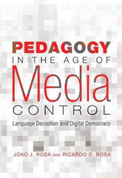 Paperback Pedagogy in the Age of Media Control: Language Deception and Digital Democracy Book
