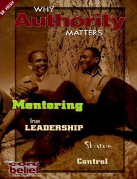 Paperback Why Authority Matters (Core Belief Bible Study) Book