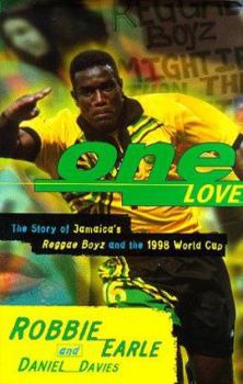 Hardcover One Love: Jamaica's Regae Boyz in the 1998 World Cup Book