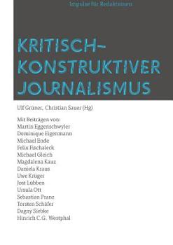 Paperback Kritisch-konstruktiver Journalismus: Impulse für Redaktionen [German] Book