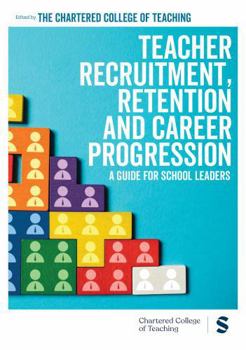 Hardcover Teacher Recruitment, Retention and Career Progression: A guide for school leaders Book