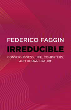 Paperback Irreducible: Consciousness, Life, Computers, and Human Nature Book