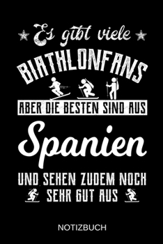 Es gibt viele Biathlonfans aber die besten sind aus Spanien und sehen zudem noch sehr gut aus: A5 Notizbuch | Liniert 120 Seiten | ... | Muttertag | Namenstag (German Edition)