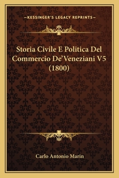 Paperback Storia Civile E Politica Del Commercio De'Veneziani V5 (1800) [Italian] Book