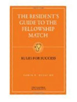 Paperback The Resident's Guide to the Fellowship Match: Rules for Success Book