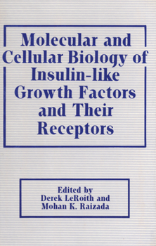 Hardcover Molecular and Cellular Biology of Insulin-Like Growth Factors and Their Receptors Book