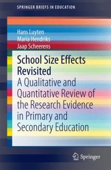 Paperback School Size Effects Revisited: A Qualitative and Quantitative Review of the Research Evidence in Primary and Secondary Education Book