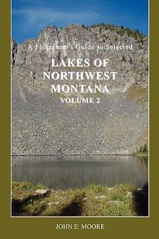 Paperback A Fisherman's Guide to Selected Lakes of Northwest Montana, Volume 2 Book