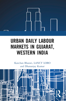 Paperback Urban Daily Labour Markets in Gujarat, Western India Book