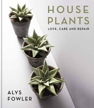 Hardcover House Plants: Love, Care and Repair Book