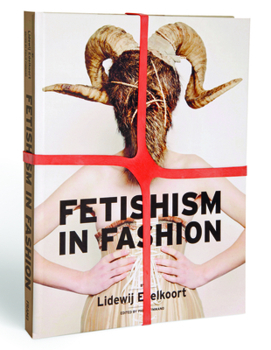 Hardcover Fetishism in Fashion Book