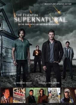 Hardcover The Essential Supernatural [Revised and Updated Edition]: On the Road with Sam and Dean Winchester Book