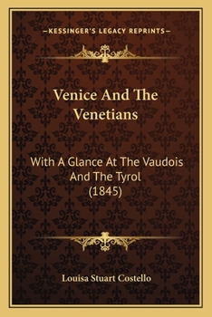 Paperback Venice And The Venetians: With A Glance At The Vaudois And The Tyrol (1845) Book