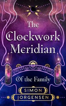 Paperback The Clockwork Meridian: ...Of the Family Book