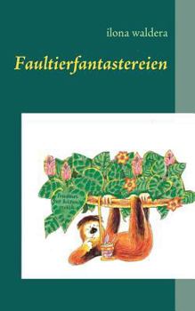 Paperback Faultierfantastereien: und andere Geschichten [German] Book