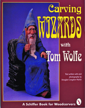 Paperback Carving Wizards with Tom Wolfe Book