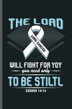 The lord: Cool Lung Cancer Design motivational Sayings Blank Journal For Cancer Survivor Family occasional Gift (6"x9") Dot Grid Notebook to write in