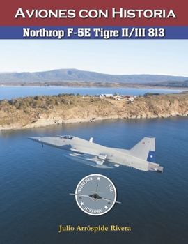 Paperback Northrop F-5E Tigre II/III 813 [Spanish] Book
