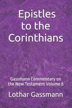 The Epistles to the Corinthians: Gassmann Commentary on the New Testament Volume 8