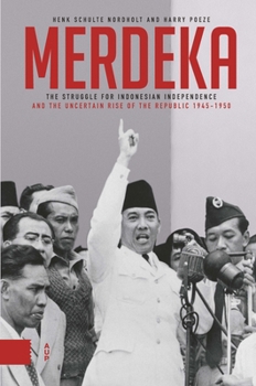 Hardcover Merdeka: The Struggle for Indonesian Independence and the Republic's Precarious Rise, 1945-1950 Book