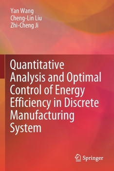 Paperback Quantitative Analysis and Optimal Control of Energy Efficiency in Discrete Manufacturing System Book