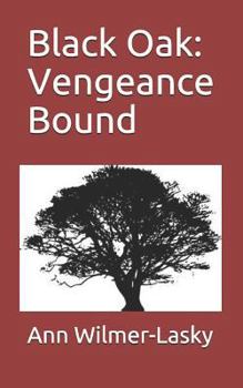Paperback Black Oak: Vengeance Bound Book