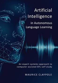 Paperback Artificial Intelligence in Autonomous Language Learning: An expert systems approach to computer assisted EFL self study Book