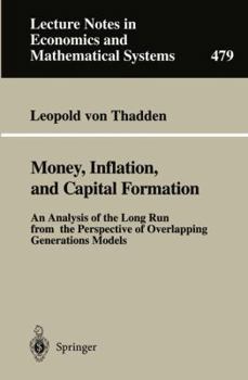 Paperback Money, Inflation, and Capital Formation: An Analysis of the Long Run from the Perspective of Overlapping Generations Models Book