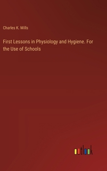 Hardcover First Lessons in Physiology and Hygiene. For the Use of Schools Book