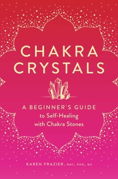 Paperback Chakra Crystals: A Beginner's Guide to Self-Healing with Chakra Stones Book